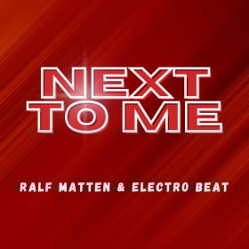 RALF MATTEN & ELECTRO BEAT - NEXT TO ME